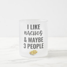 Ik hou van Nachos en misschien 3 mensen Matglas Koffiemok