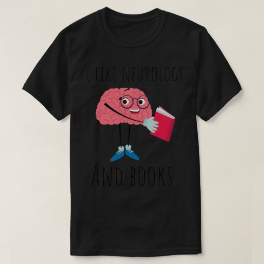 Ik hou van neurologie en boeken Neuroscience Puns T-shirt (Design voorkant)