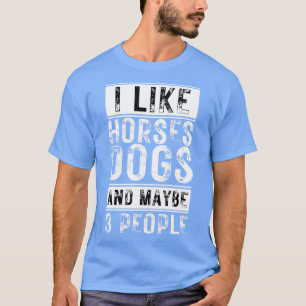 Ik hou van paarden honden en misschien 3 mensen 6 t-shirt