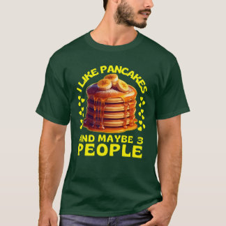 Ik hou van pannenkoeken en misschien wel 3 mensen t-shirt