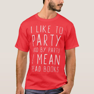 Ik hou van partij en van partij... ik bedoel, lees t-shirt