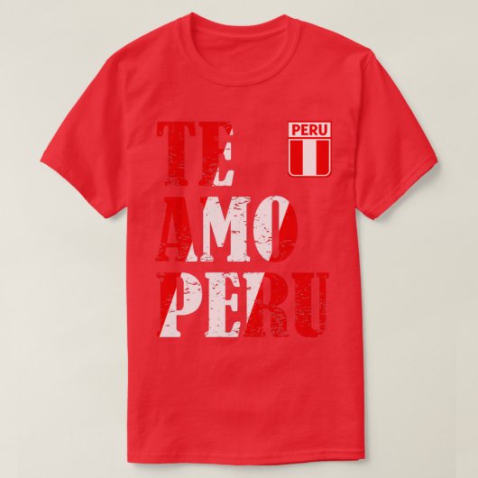 Ik hou van Peru Te amo Peru Tshirt (Design voorkant)