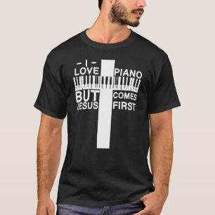 Ik hou van piano, maar Jezus komt op de eerste pla T-shirt