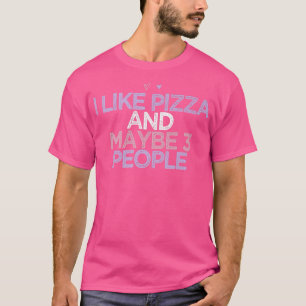 Ik hou van Pizza en misschien 3. T-shirt