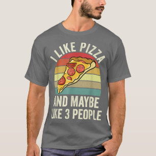 Ik hou van Pizza en misschien als 3 mensen 651113 T-shirt