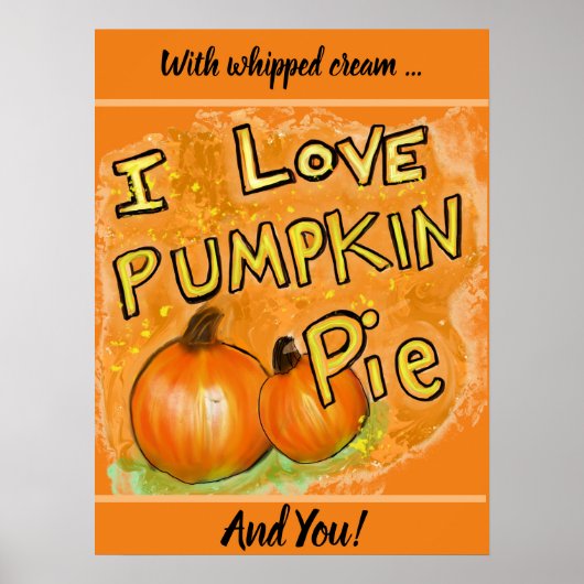 " Ik hou van pompoentaart Poster (Voorkant)