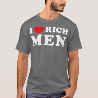 Ik hou van rijke Mannen ik hoor rijke Mannen T-shirt