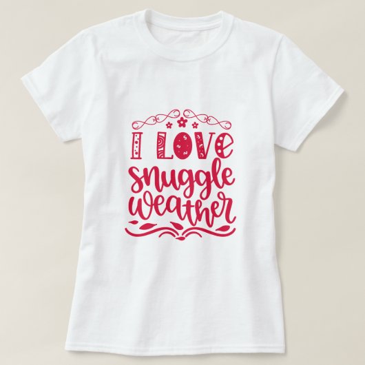 Ik hou van snuggle Weather T-shirt (Design voorkant)
