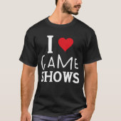 Ik hou van spelshows, grappige uitspraak spelshows t-shirt (Voorkant)
