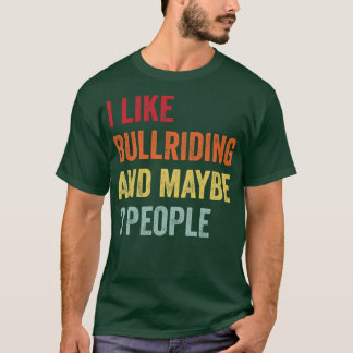 Ik hou van stierenrijden, misschien 3 mensen t-shirt