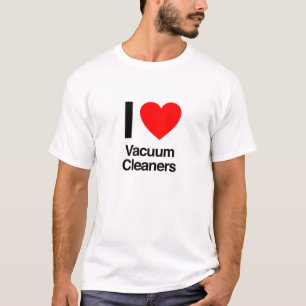ik hou van stofzuigers t-shirt