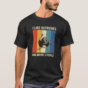 Ik hou van struisvogels en misschien 3 mensen retr t-shirt