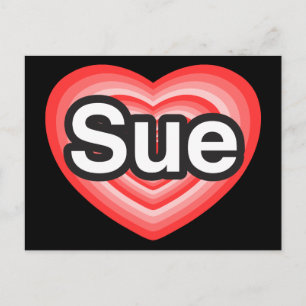 Ik hou van Sue. Ik hou van je Sue. Hart Briefkaart