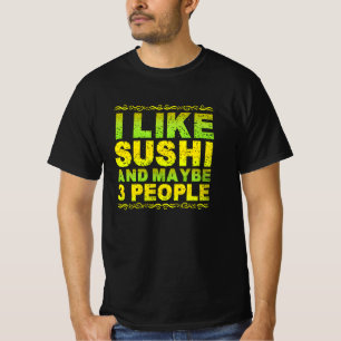 ik hou van sushi en misschien 3 mensen t-shirt