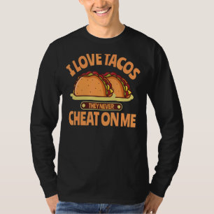 Ik hou van taco's die nooit vals spelen met taco t-shirt