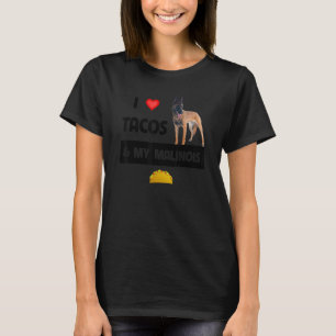 Ik hou van tacos en mijn Belgische Malinois Dog Me T-shirt