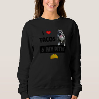 Ik hou van Tacos En Mijn Pittie Hond Mexicaans Ete Trui