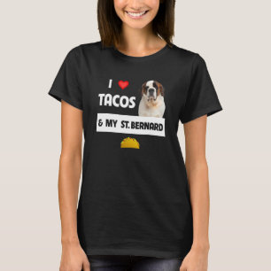 Ik hou van Tacos En Mijn St Bernard Honden Mexicaa T-shirt