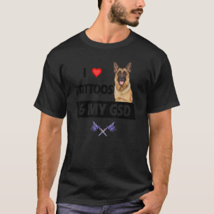 Ik hou van tatoeages en mijn GSD Duitse Herdershon T-shirt