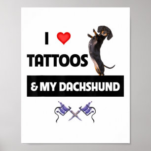 Ik hou van Tattoos en mijn Dachshund Dog Tattooed  Poster