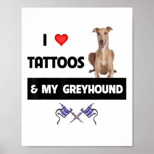 Ik hou van Tattoos en mijn Greyhound Racing Tattoo Poster