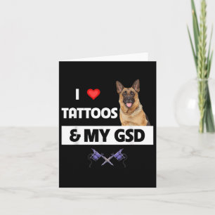 Ik hou van Tattoos en mijn GSD Duitse herdershond  Kaart