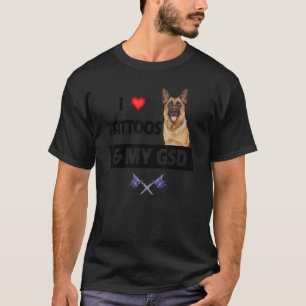 Ik hou van Tattoos en mijn GSD German Shepherd Dog T-shirt