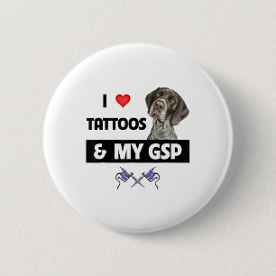 Ik hou van Tattoos en mijn GSP Duitse kortharige p Ronde Button 5,7 Cm
