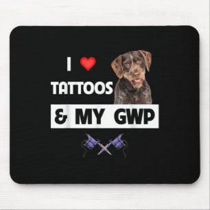 Ik hou van Tattoos en mijn GWP Duitse draadhaar po Muismat