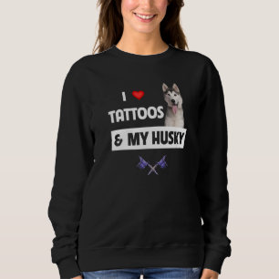 Ik hou van Tattoos en mijn Husky Moeder Pap Siberi Trui