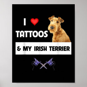 Ik hou van Tattoos en mijn Ierse terrier Dog mam p Poster