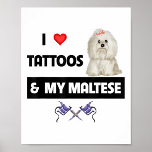 Ik hou van Tattoos en mijn Maltese hond Maltipoo m Poster
