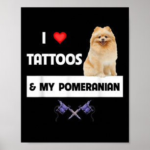 Ik hou van Tattoos en mijn pommerse hond van mama. Poster