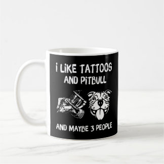 Ik hou van Tattoos en Pitbulls en Maybes 3 mensen Koffiemok