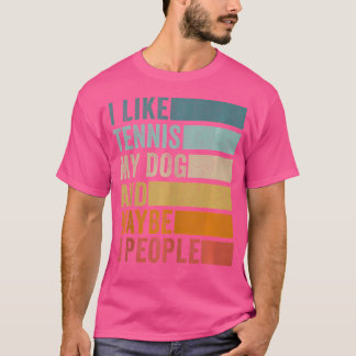 Ik hou van tennis met mijn hond en misschien wel 3 t-shirt