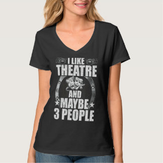 Ik hou van theater en misschien 3 mensen actrice A T-shirt