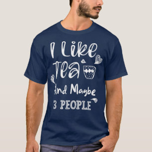 Ik hou van thee en misschien 3 mensen 4 t-shirt