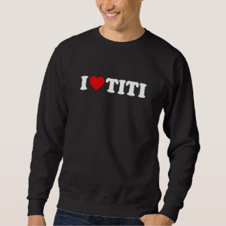 Ik hou van Titi Sweatshirt