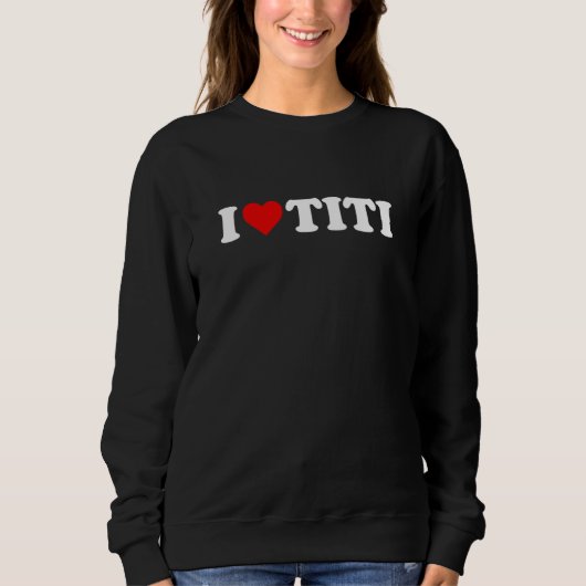 Ik hou van Titi Sweatshirt (Voorkant)
