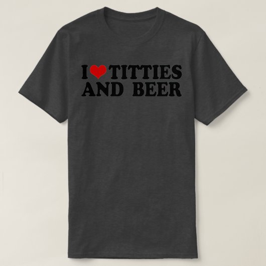 Ik hou van tittis en bier mannen hartvaders dag fe t-shirt (Design voorkant)