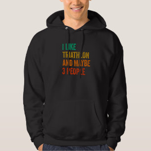 Ik hou van Triathlon en misschien wel 3 mensen die Hoodie