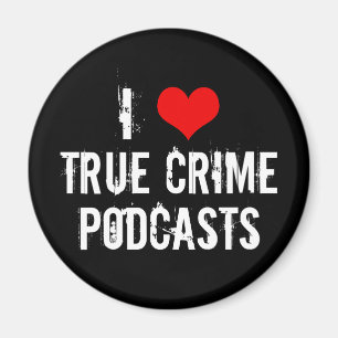 Ik hou van True Crime Podcasts Serial Killer Histo Magneet
