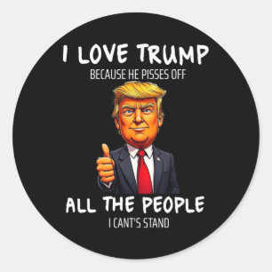 Ik hou van Trump omdat hij alle mensen afpakt Ronde Sticker