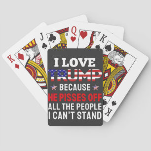 "Ik hou van Trump omdat hij alle mensen kwaad maak Pokerkaarten