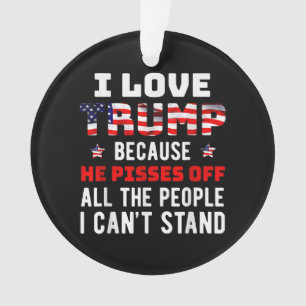 Ik hou van Trump omdat hij de mensen die ik kan af Ornament