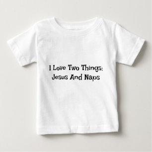 Ik hou van twee dingen: Jesus en Naps Baby T-shirt