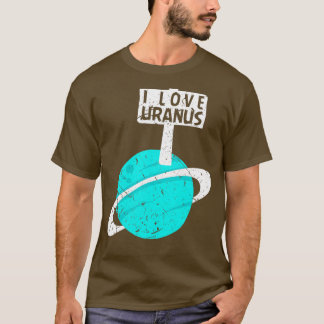 Ik hou van Uranus Funny Gag Planet Retro Astronomi T-shirt
