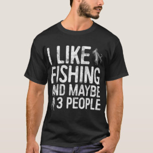 Ik hou van vissen en misschien 3 mensen visser cad t-shirt