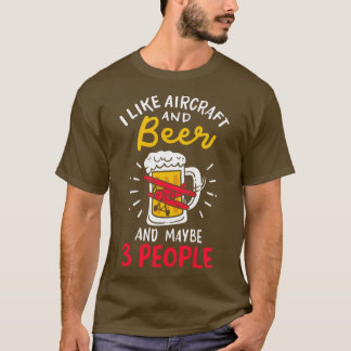 Ik hou van Vliegtuig en bier en misschien 3 mensen T-shirt