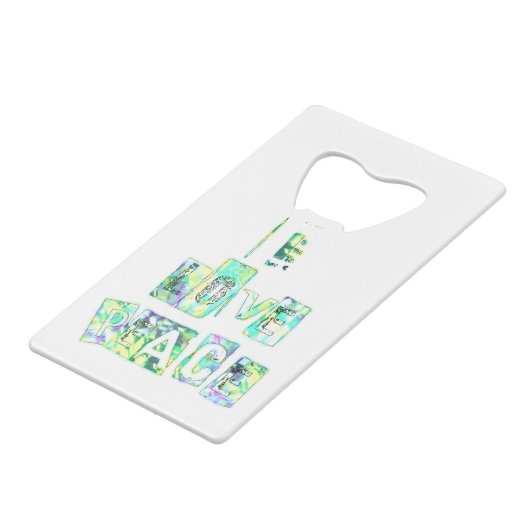 Ik hou van vrede, mooie kunst en tekstontwerp kredietkaart flessenopener (Achterkant Gekanteld)